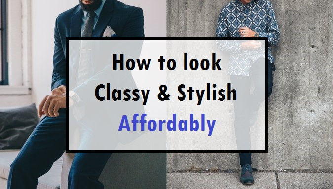 How To Look Classy And Stylish Affordably | Men's Fashion on a Budget | Classy Men Collection How To Look Classy And Stylish Affordably | Men's Fashion on a Budget | Classy Men Collection