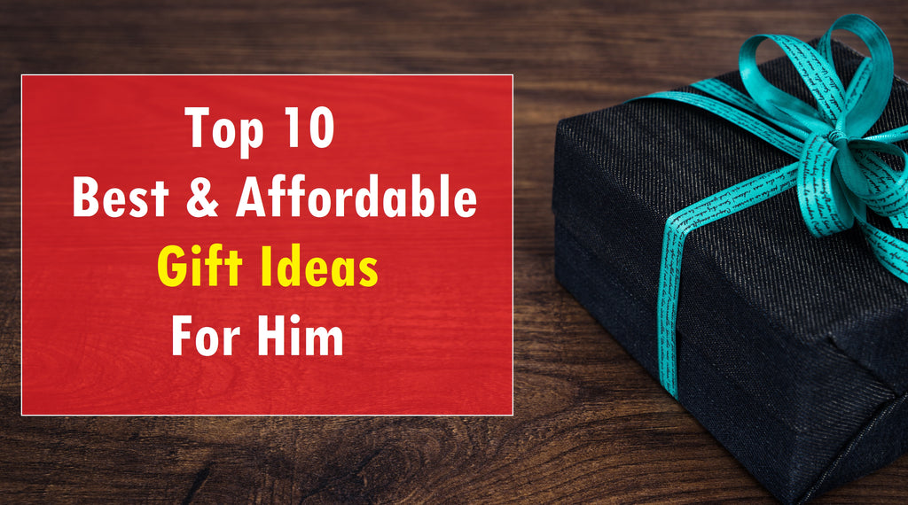 Top 10 Best & Affordable Gift Ideas For Men