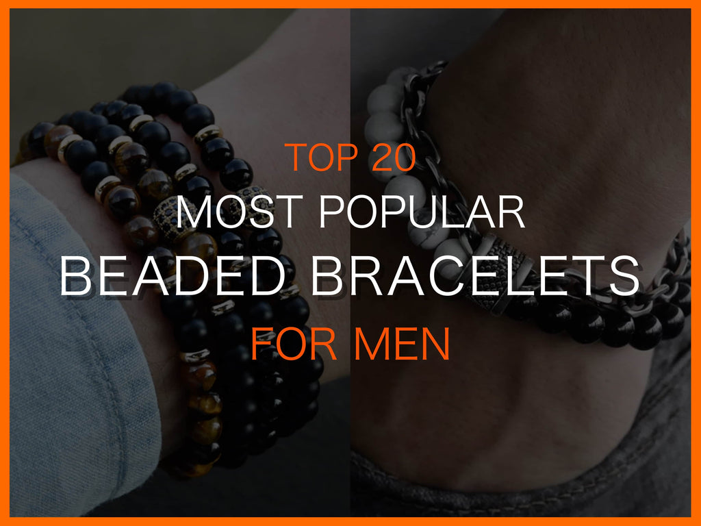 I 20 braccialetti con perline più popolari per gli uomini oggi