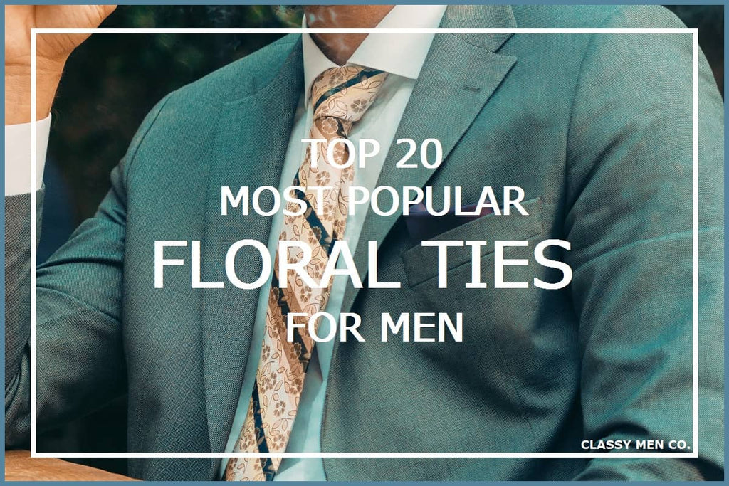 Top 20 Popular Floral Ties For Men Today