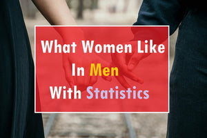 Cosa piace alle donne negli uomini (con statistiche)