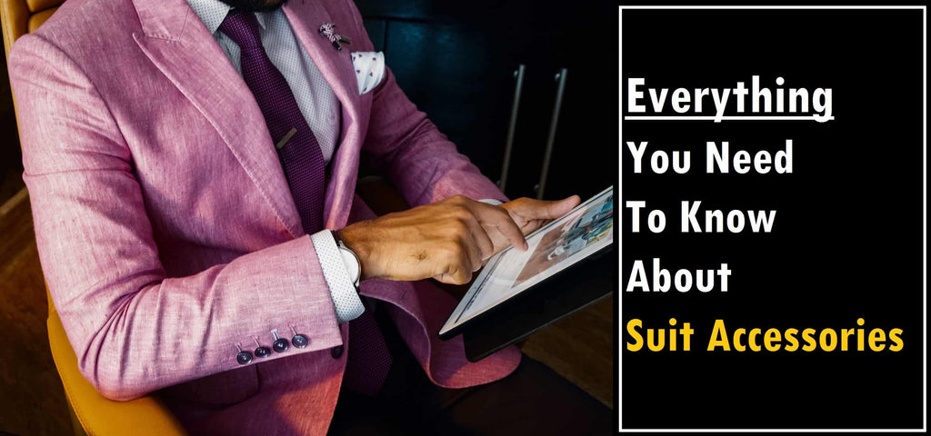 Suit Accessories Guide - All You Need To Know About Suit Accessories ...