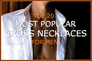 Top 20 Popular Cross Necklaces For Men Today